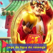 jogo do tigre da revenge